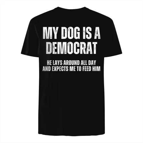 my dog is democrat shirt