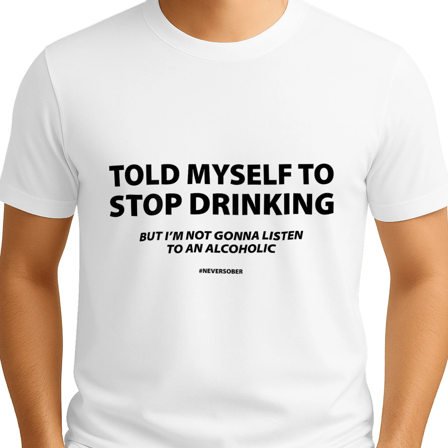 I told myself to stop drinking, but I won't listen to a drunk alcoholic.