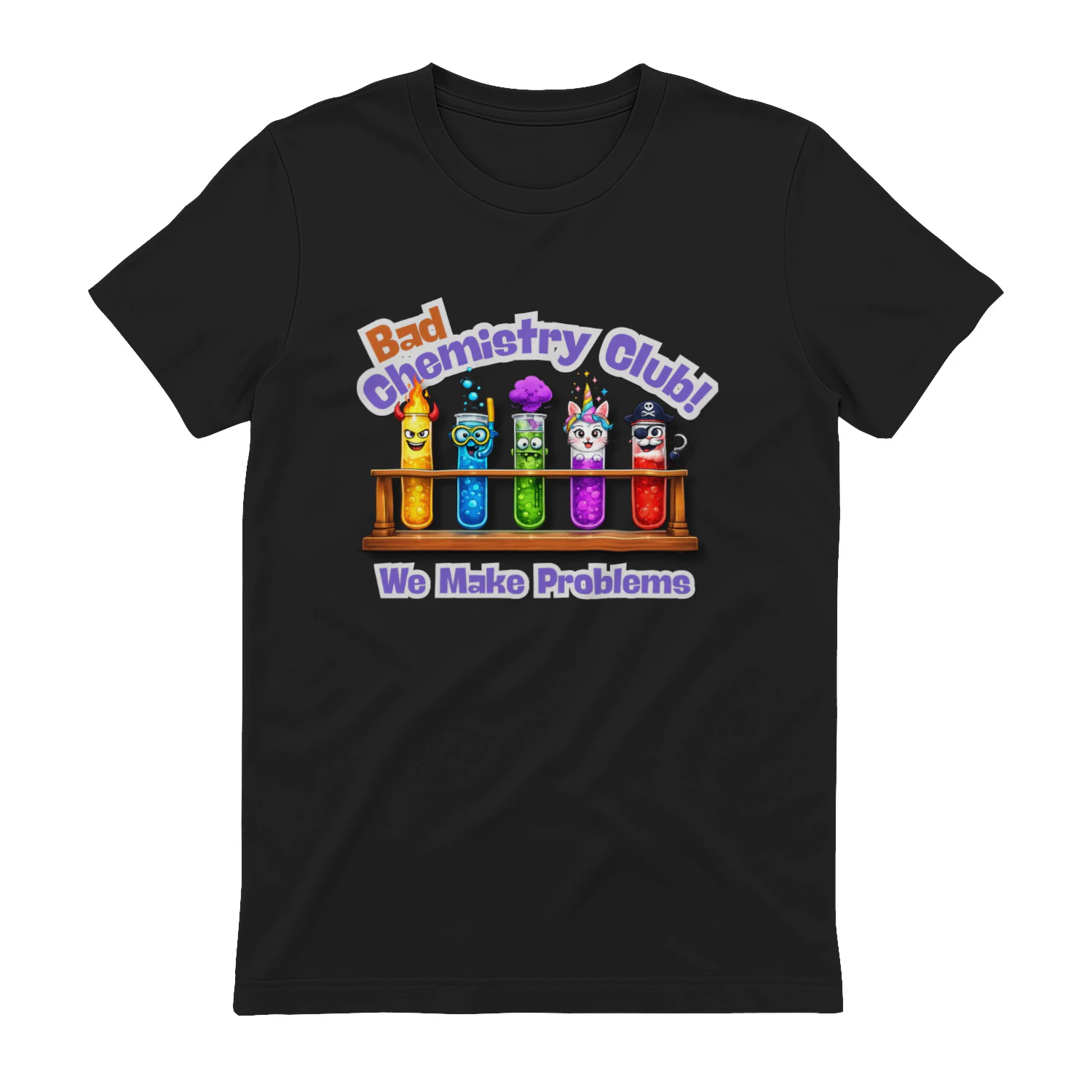Bad Chemistry Club We Make Problems T-Shirt - Funny Science Test Tubes Graphic Tee