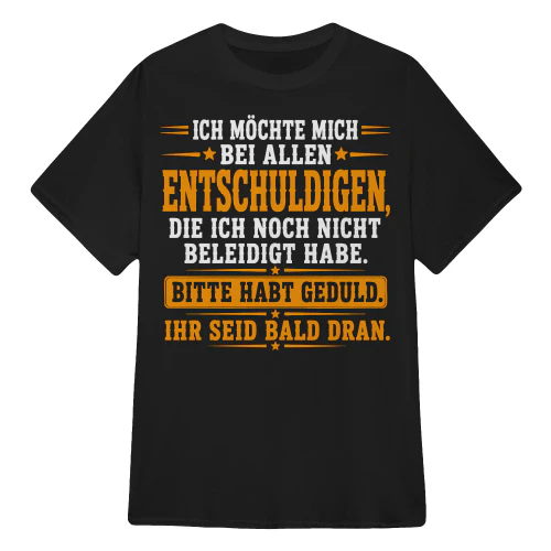 BITTE HABT GEDULD. IHR SEID BALD DRAN.