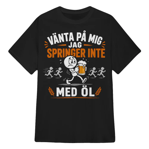 JAG SPRINGER INTE MED ÖL