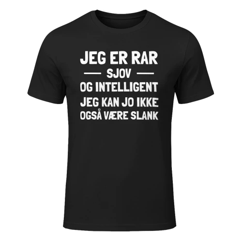 Jeg er rar, sjov og intelligent. Jeg kan jo ikke også være slank