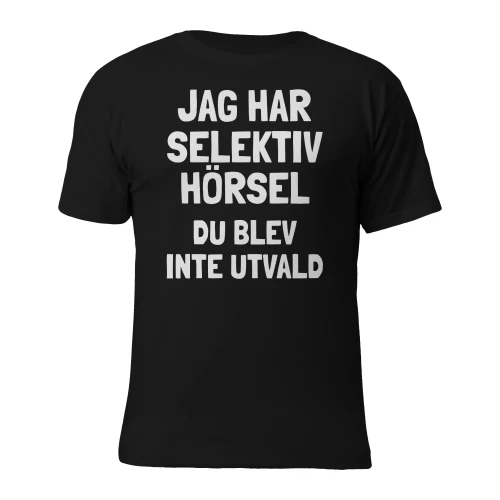 Jag har selektiv hörsel, du blev inte utvald