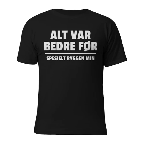 Alt var bedre før, spesielt ryggen min