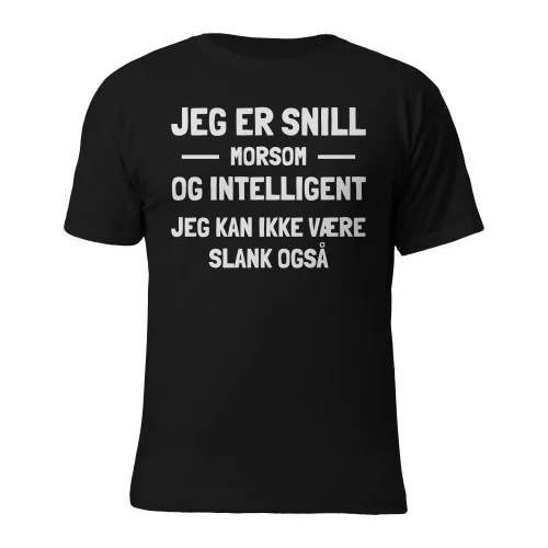 Jeg er snill, morsom og intelligent. Jeg kan jo ikke være slank også