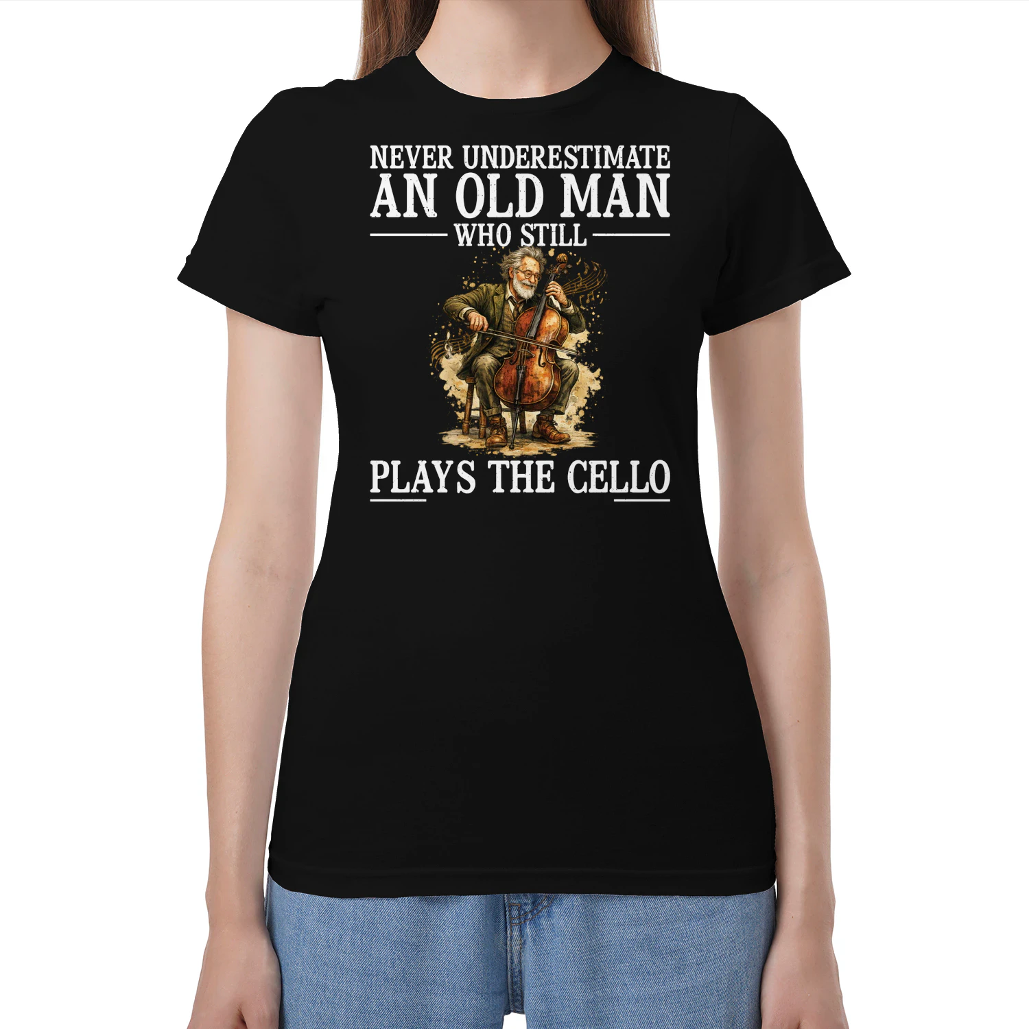 NEVER UNDERESTIMATE AN OLD MAN WHO STILL PLAYS THE CELLO