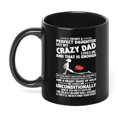 I'm Not A Perfect Daughter But My Crazy Dad Skull