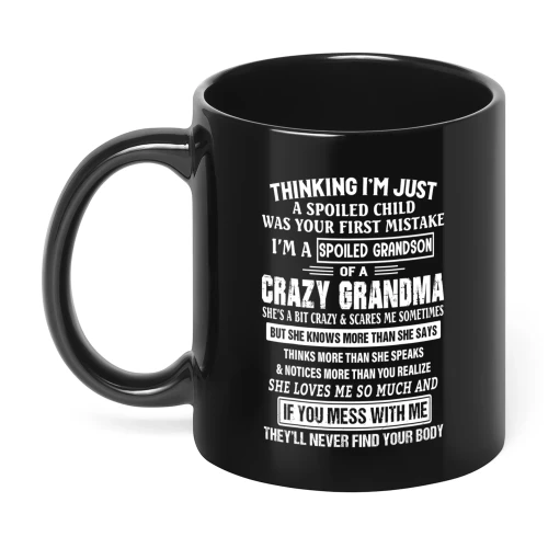Thinking I'm Just A Spoiled Child Was Your First Mistake Grandson Grandma