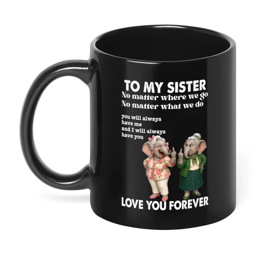 To My Sister No Matter Where We Go Elephant