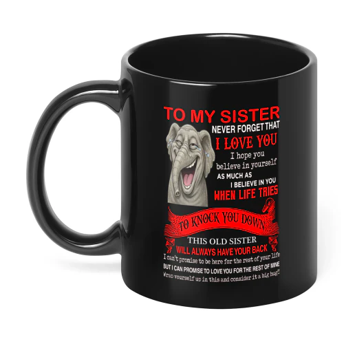 To My Sister Never Forget That I Love You Elephant