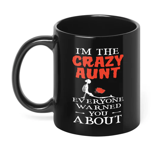 I'm The Crazy Aunt Everyone Warned Skull