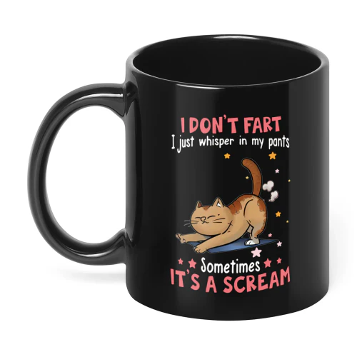 I Don't Fart I Just Whisper In Pants Sometimes It's A Cat