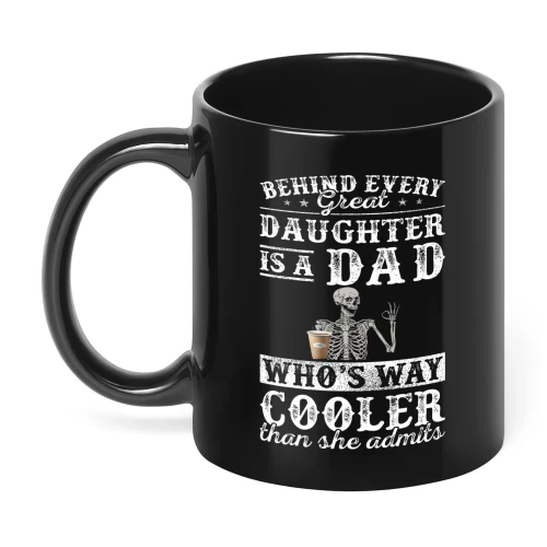 Behind Every Great Daughter Is A Dad Skull