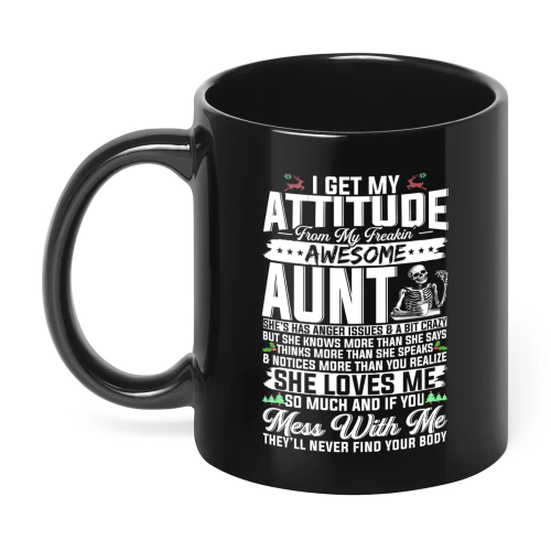 I Get My Attitude From My Freaking Awesome Aunt Skull