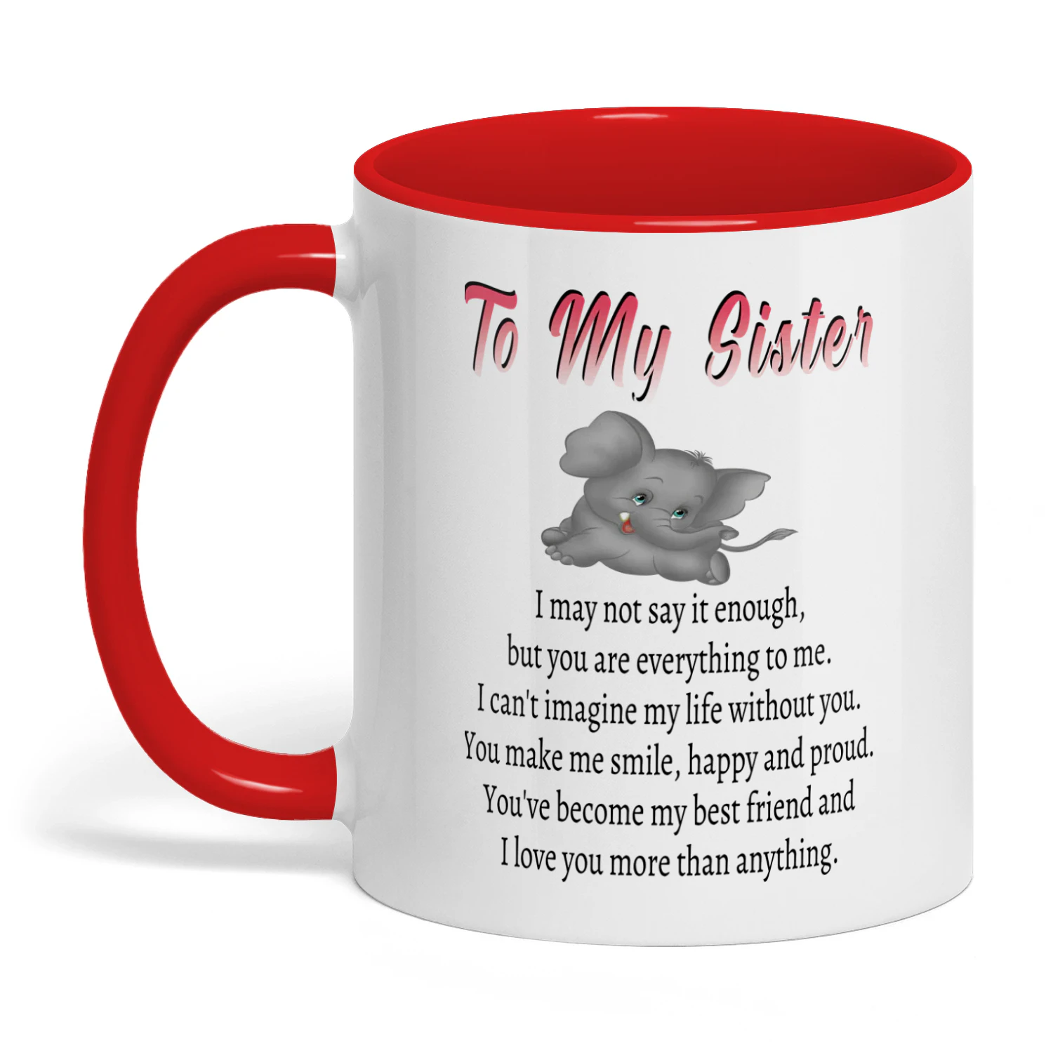 To My Sister I May Not Say It Enough Elephant
