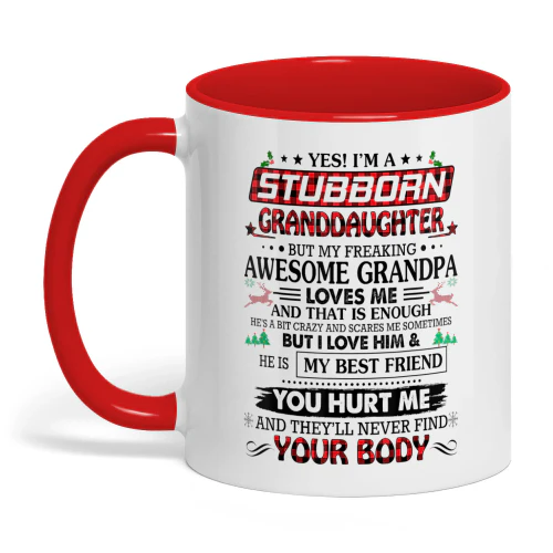Yes I'm A Stubborn Granddaughter But My Freaking Awesome Grandpa