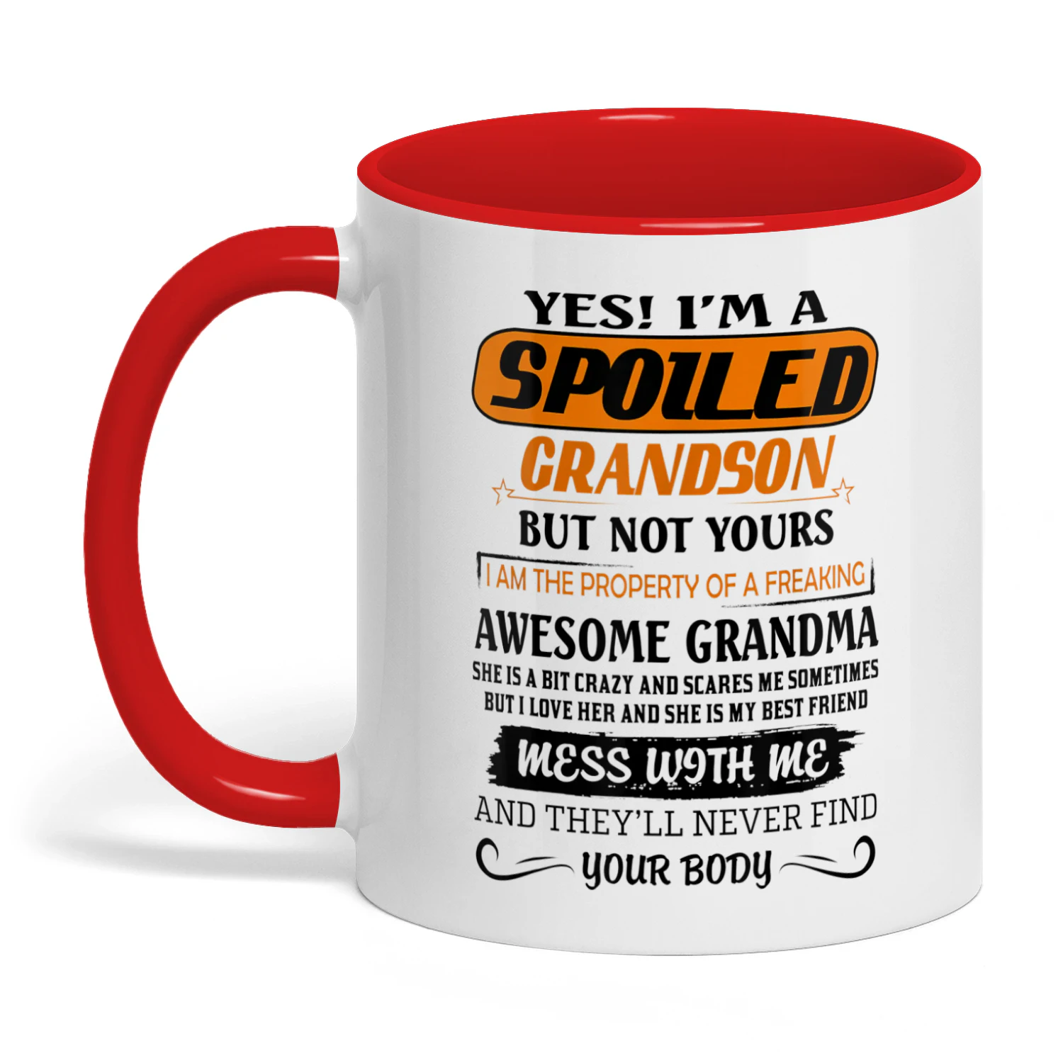 42 Yes I'm A Spoiled Grandson But Not Yours Grandma