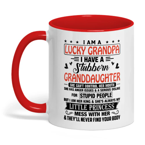 I Am A Lucky Grandpa I Have A Stubborn Granddaughter