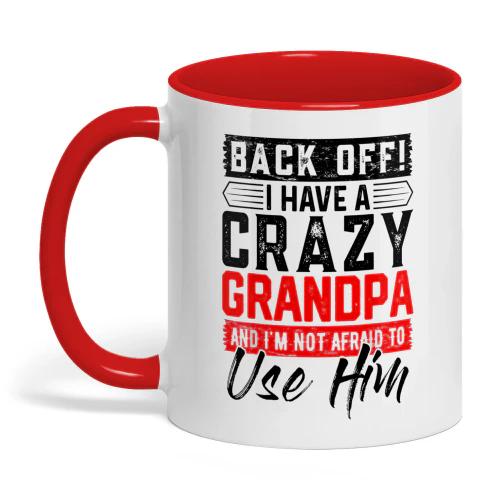 Back Off I Have A Crazy Grandpa