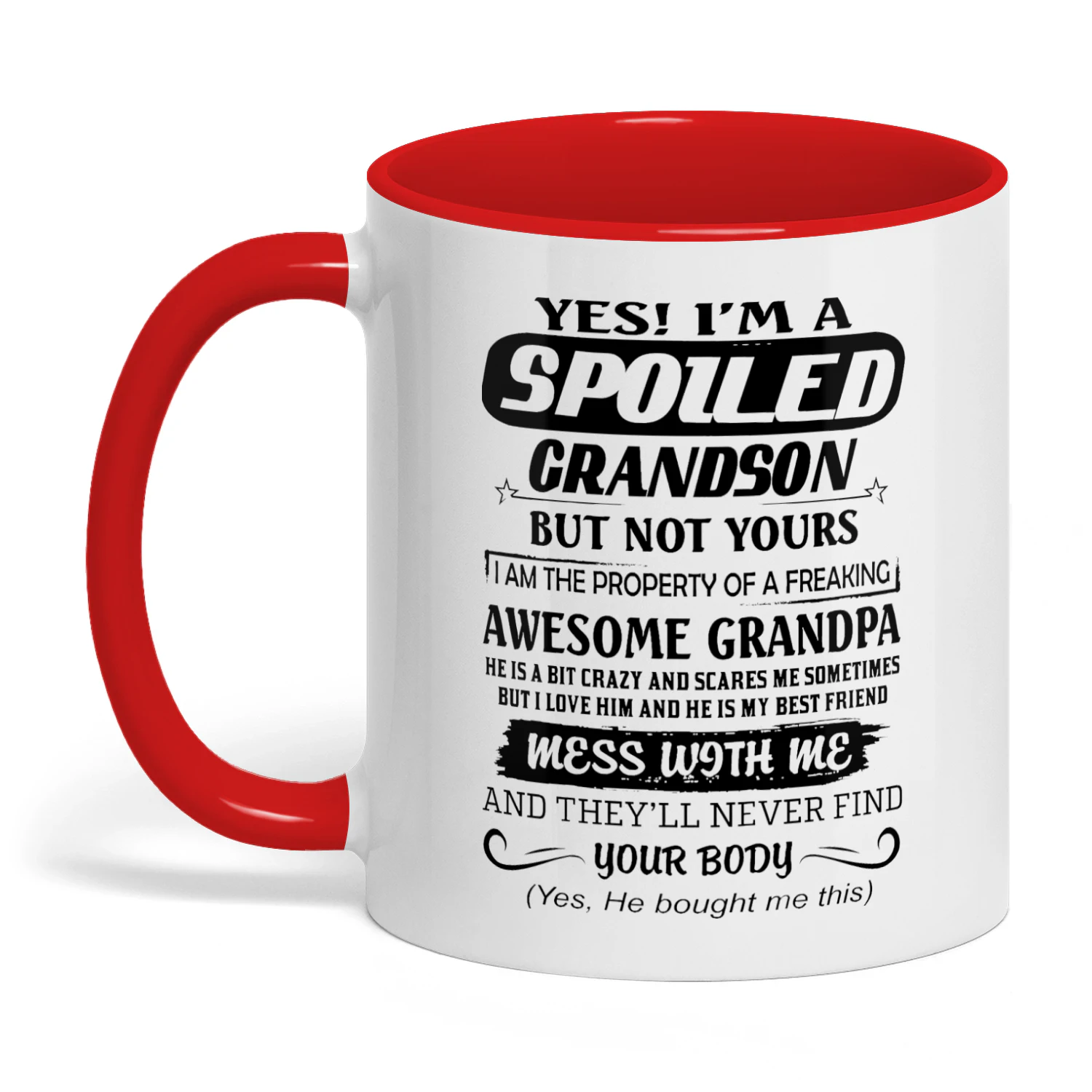 Yes I'm A Spoiled Grandson Grandpa