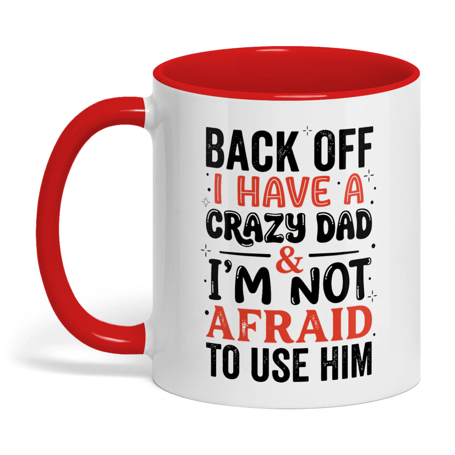 Back Off I Have A Crazy Dad