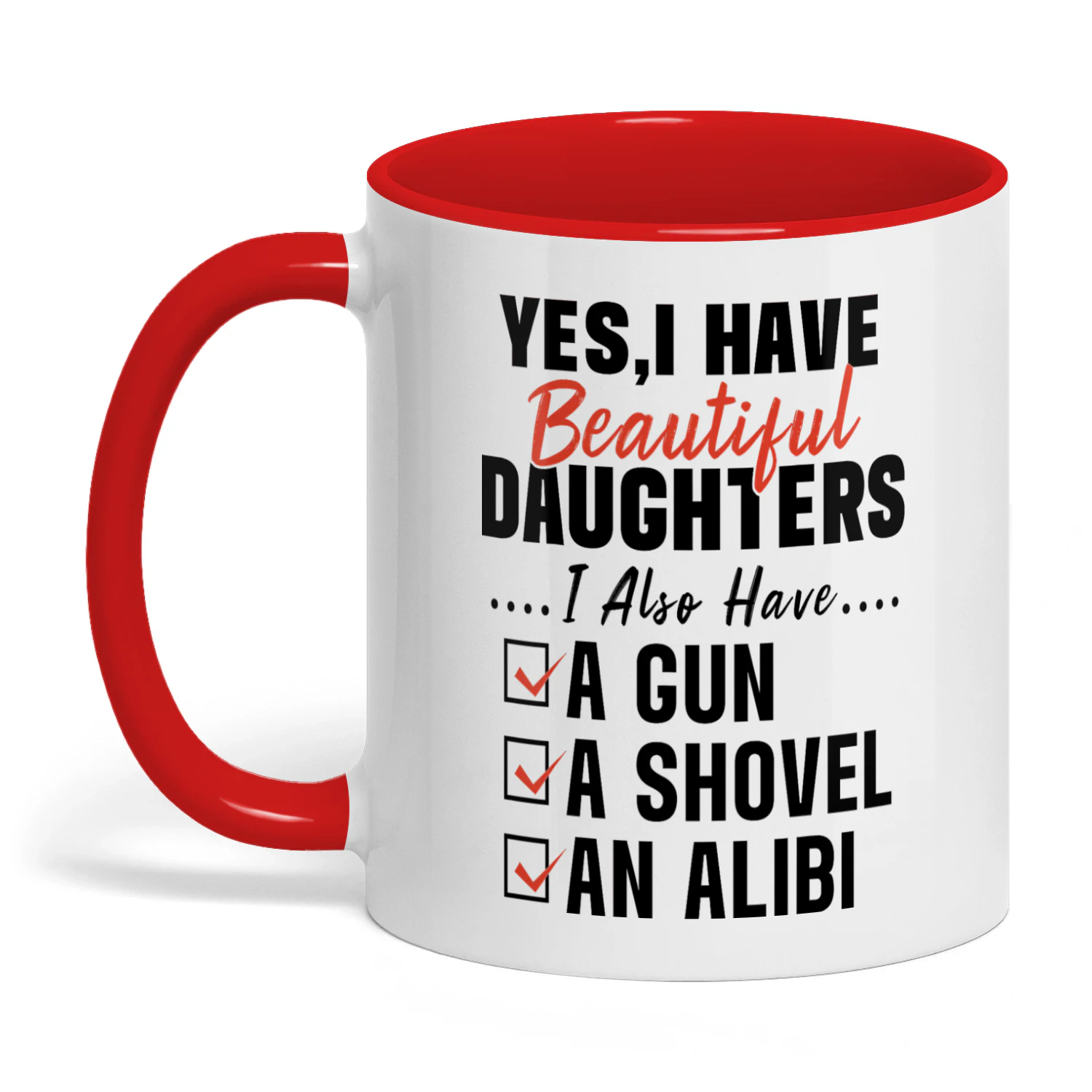 Yes I Have Beautiful Daughters I Also Have Dad