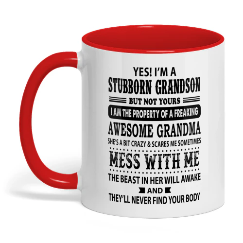 Yes I'm A Stubborn Grandson But Not Yours Grandma
