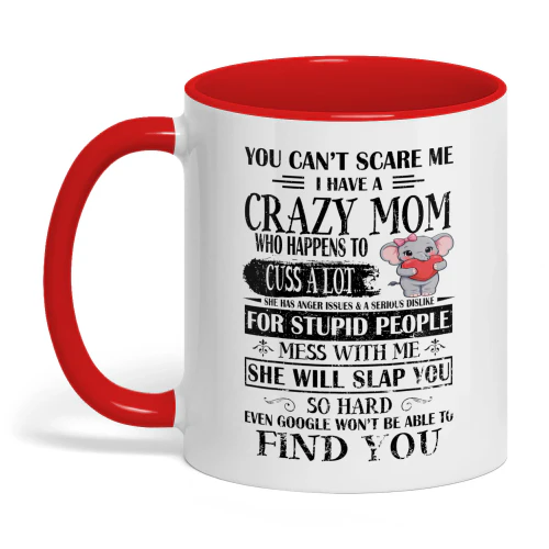 You Can't Scare Me I Have A Crazy Mom Elephant