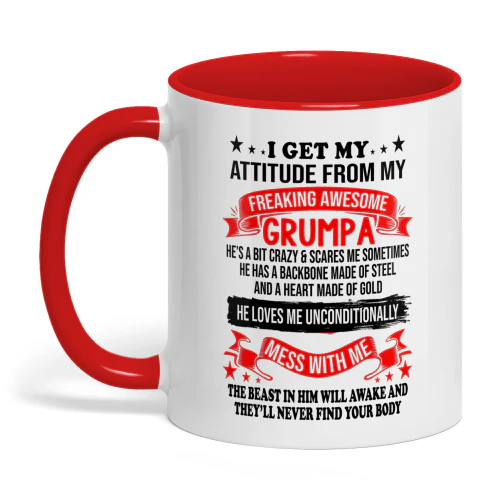 I Get My Attitude From My Freaking Awesome Grumpa