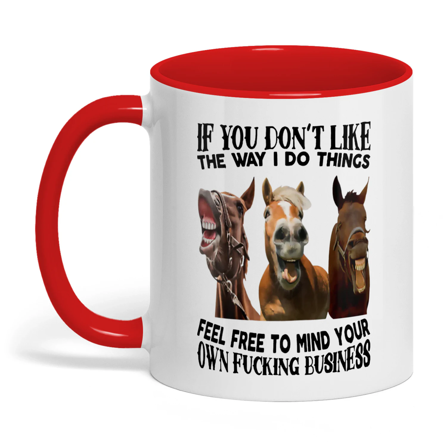 If You Don't Like The Way I Do Horse