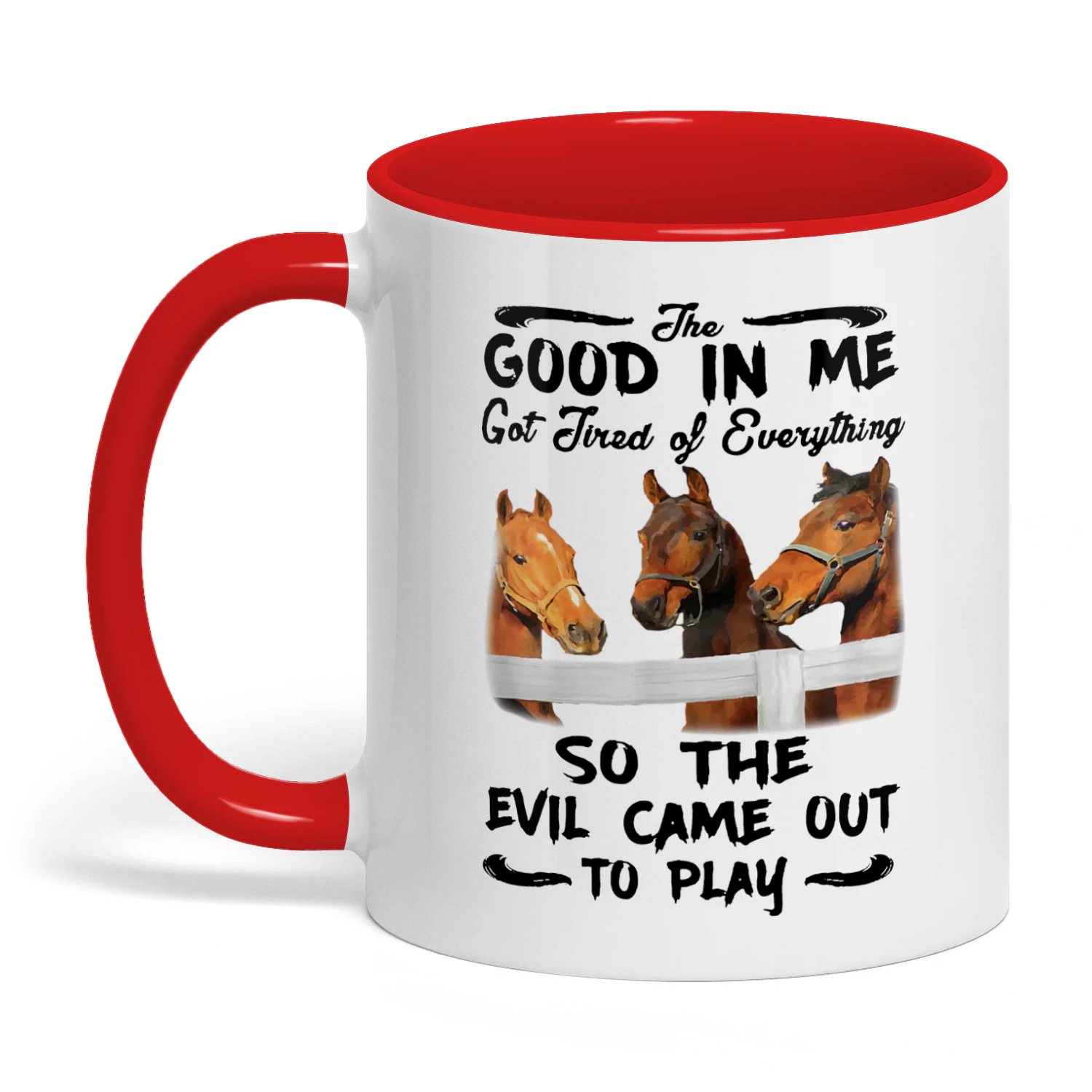 The Good In Me Got Tired Of Horse