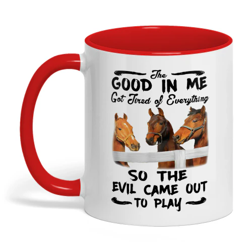 The Good In Me Got Tired Of Horse