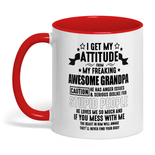 I Get My Attitude From My Freaking Grandpa