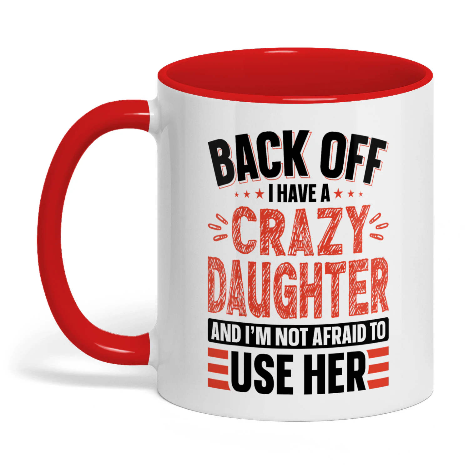 Back Off I Have A Crazy Daughter