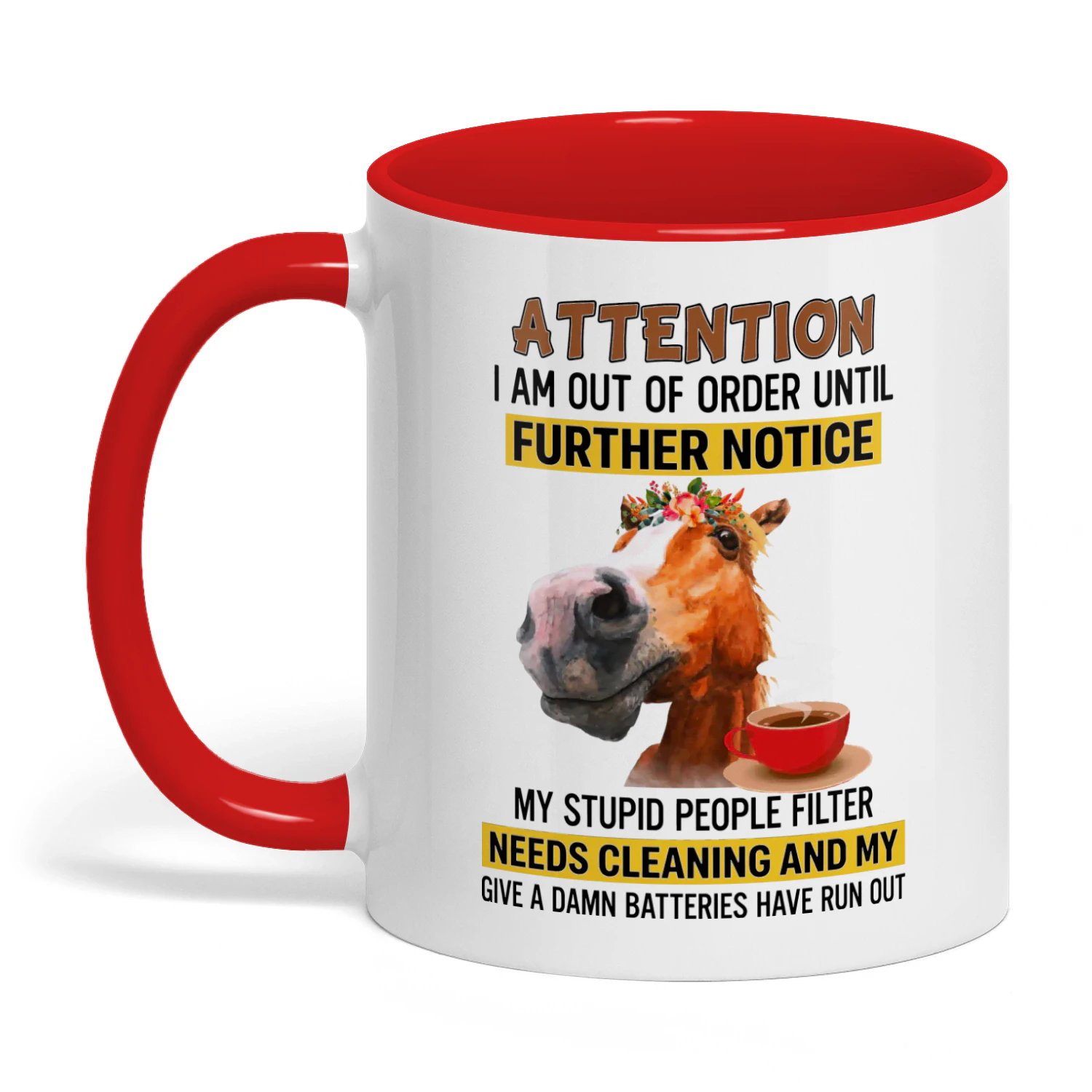 Attention I Am Out Of Order Until Horse