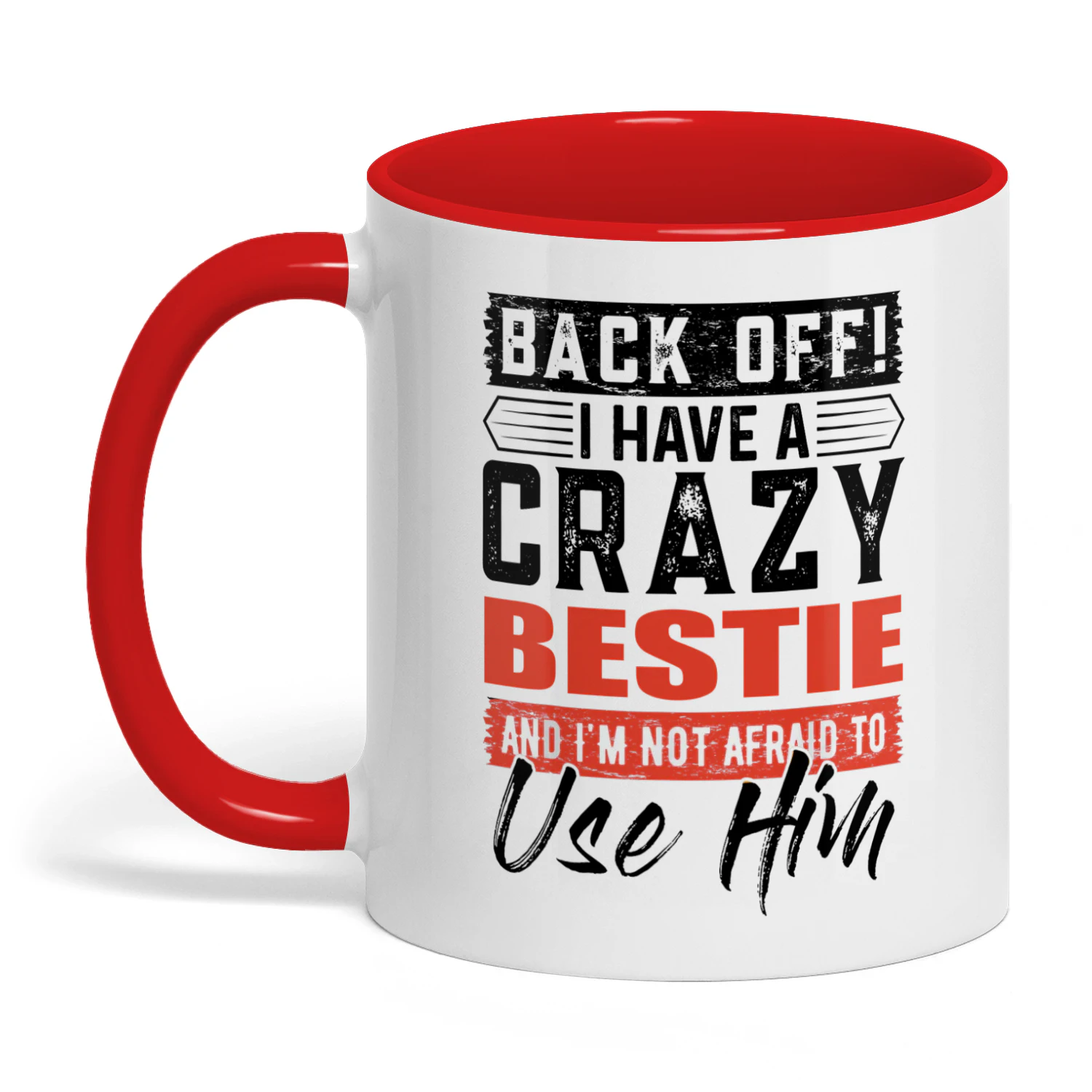 Back Off I Have A Crazy Bestie