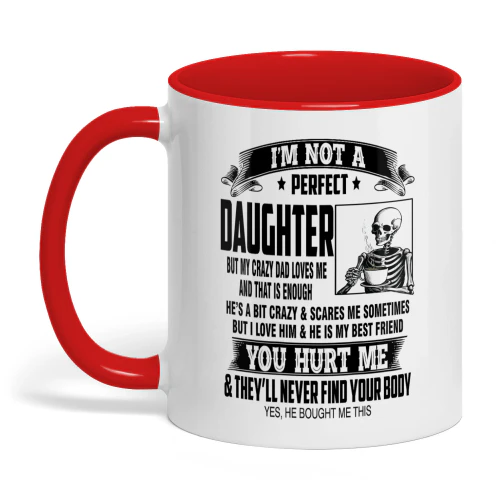 I'm Not A Perfect Daughter But My Crazy Dad Skull