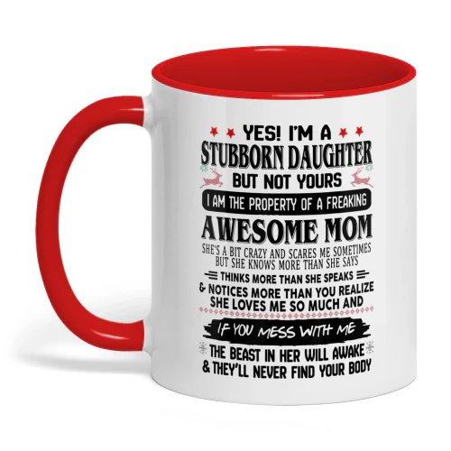 Yes I'm A Stubborn Daughter But Not Yours Mom