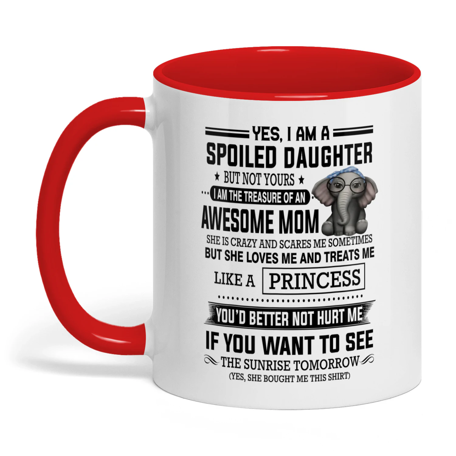 Yes I Am A Spoiled Daughter But Not Yours Mom Elephant