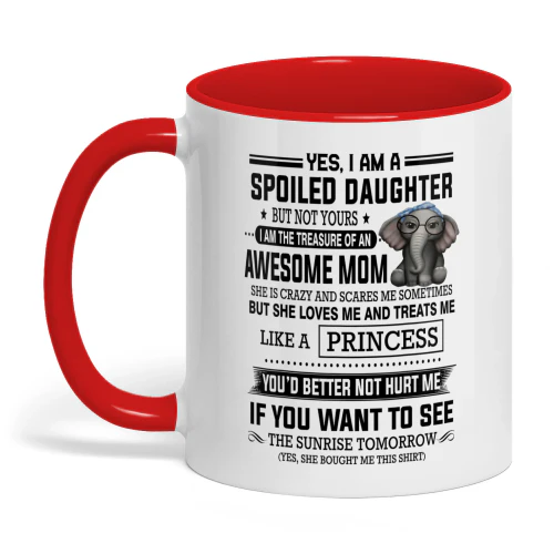 Yes I Am A Spoiled Daughter But Not Yours Mom Elephant