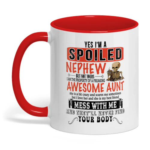 Yes I'm A Spoiled Nephew But Not Yours Aunt Skull