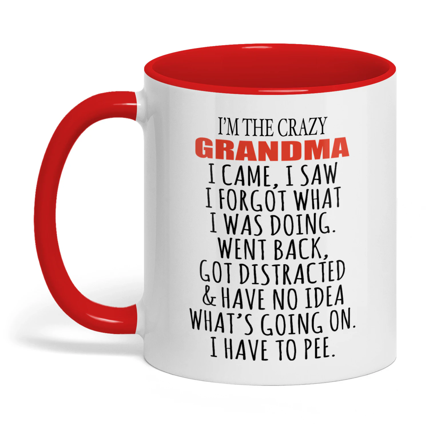 I'm The Crazy Grandma I Came I Saw