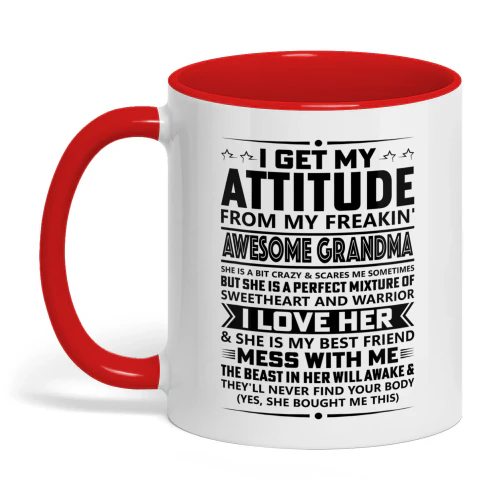 I Get My Attitude From My Freaking Awesome Grandma