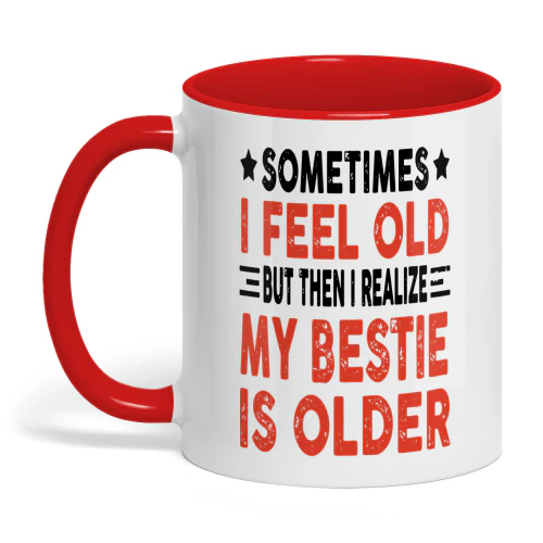 Sometimes I Feel Old But Then I Realize