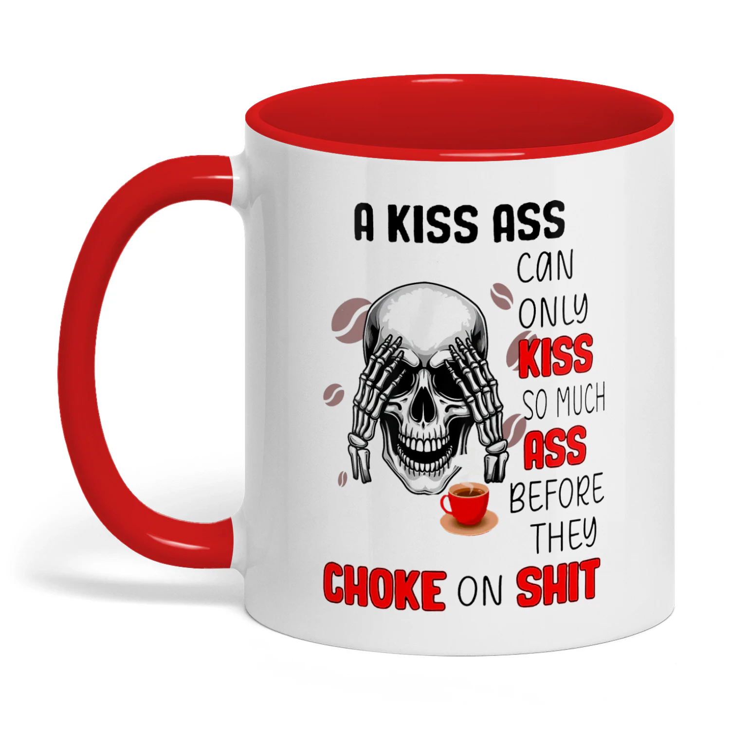 A Kiss Ass Can Only Kiss Skull