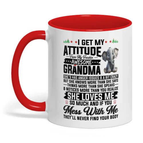 I Get My Attitude From My Freaking Awesome Grandma Elephant