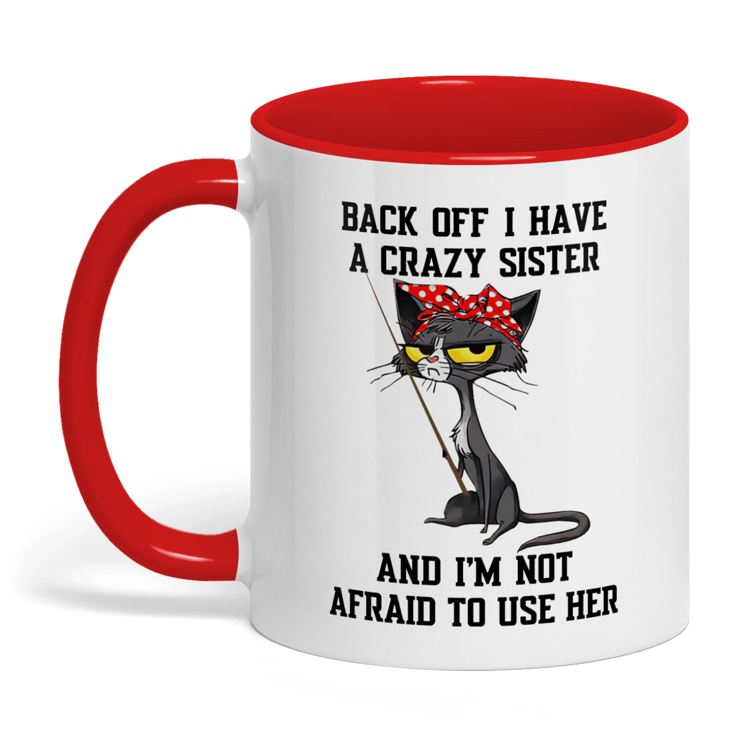 Back Off I Have A Crazy Sister Cat