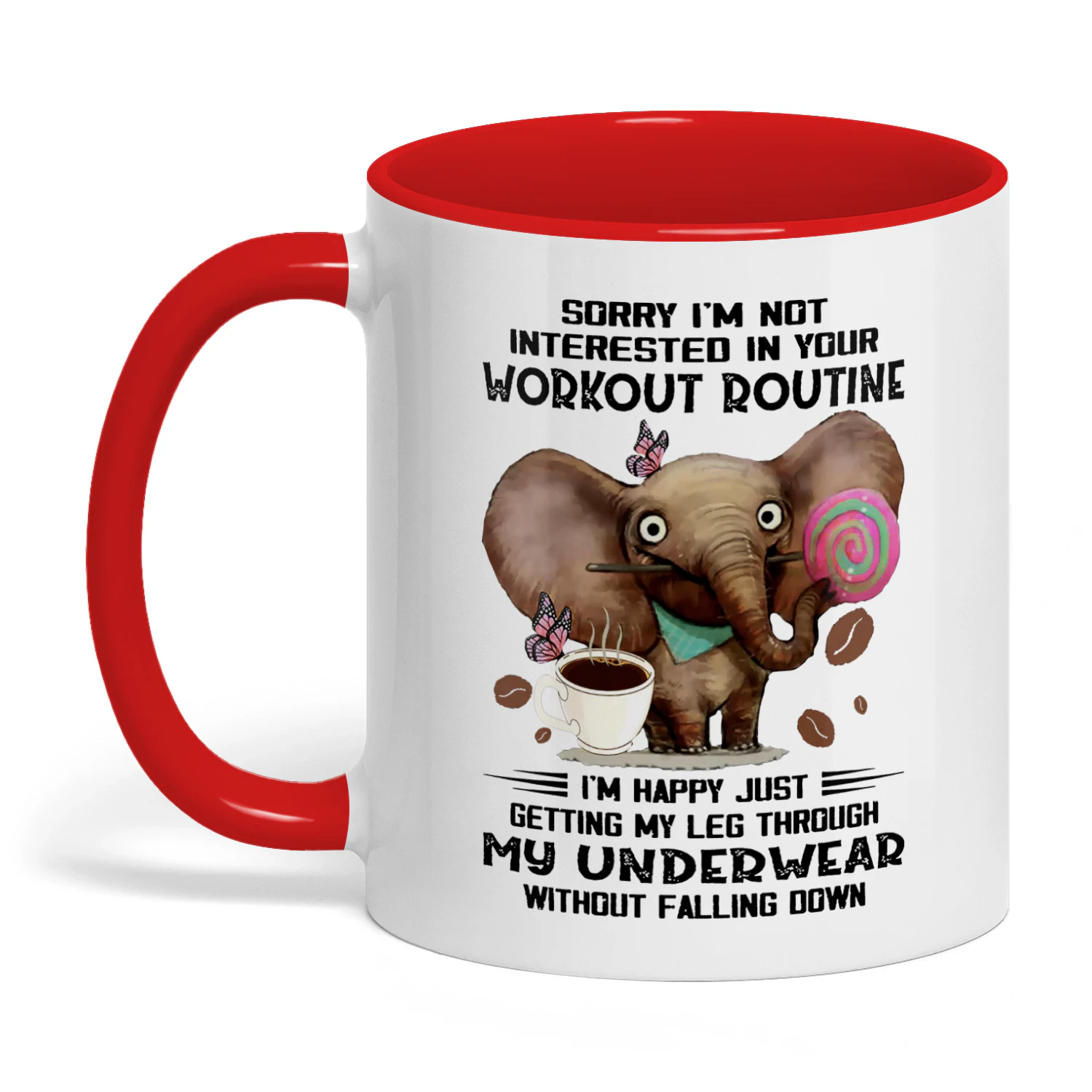 Sorry I'm Not Interested In Your Workout Elephant