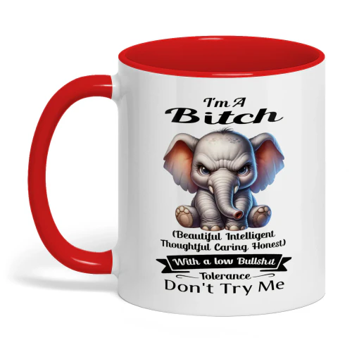 I'm A Bitch Beautiful Intelligent Thoughtful Elephant