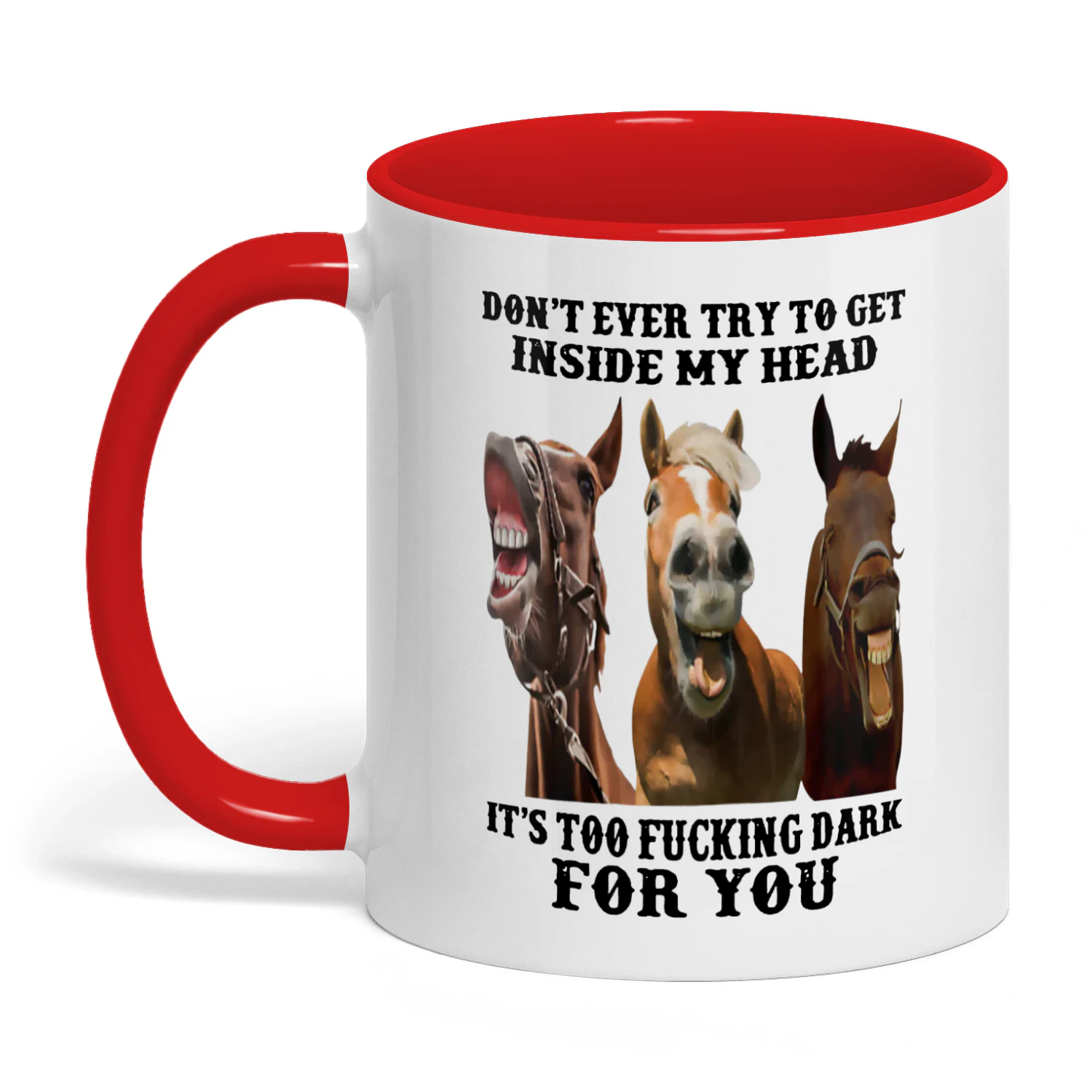 Don't Ever Try To Get Inside My Head Horse